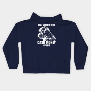 That Wasn't Very Cash Money Of You Meme White Print Kids Hoodie